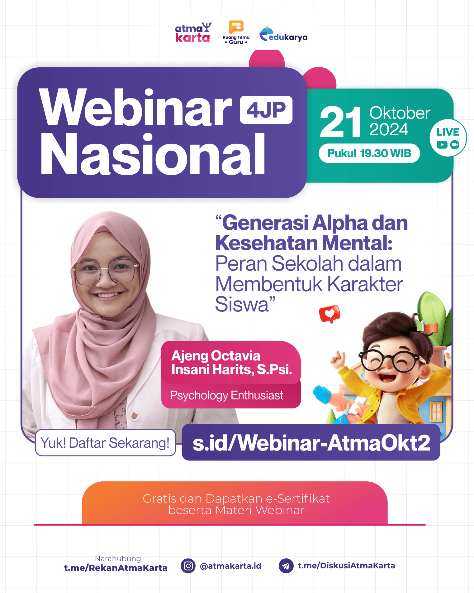 WEBINAR NASIONAL 4JP: "Generasi Alpha dan Kesehatan Mental: Peran Sekolah dalam Membentuk Karakter Siswa”	