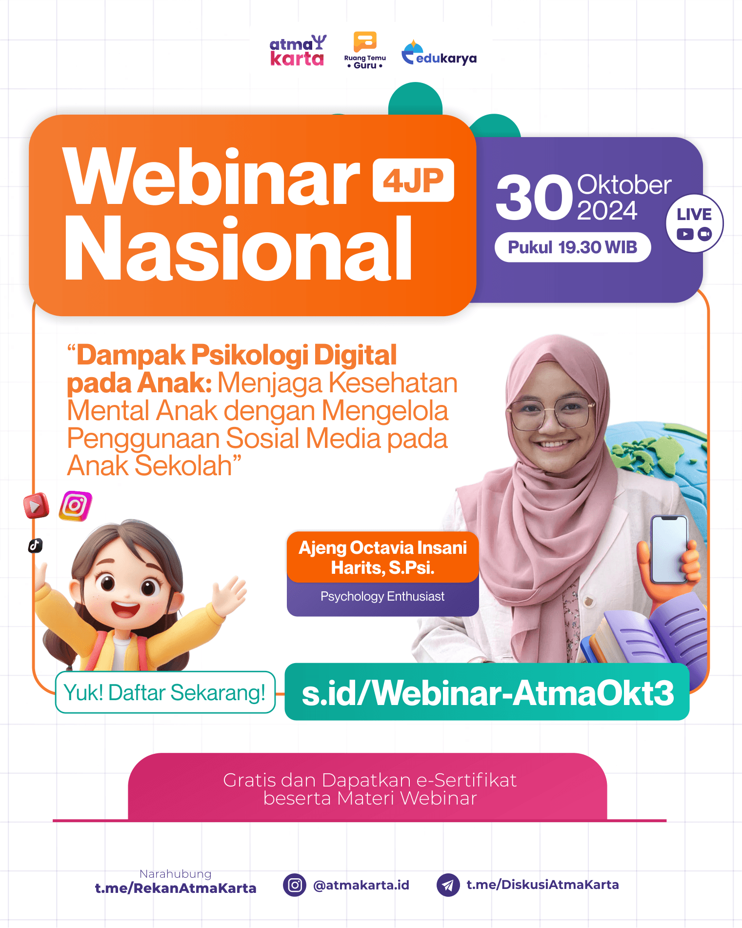 WEBINAR NASIONAL 4JP: "Dampak Psikologi Digital pada Anak: Menjaga Kesehatan Mental Anak dengan Mengelola Penggunaan Sosial Media pada Anak Sekolah"	