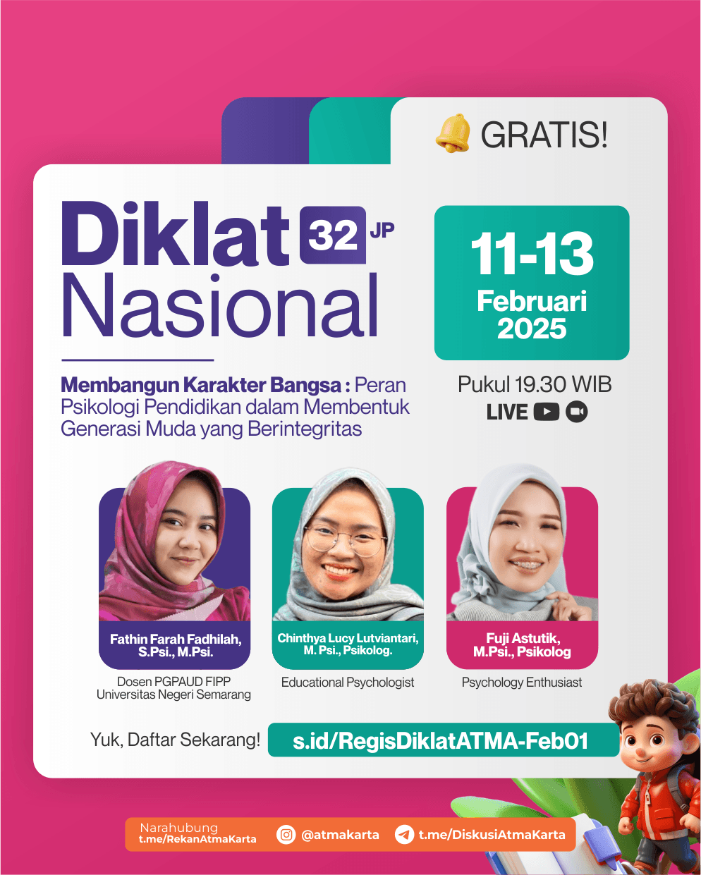 DIKLAT NASIONAL 32 JP : "Membangun Karakter Bangsa : Peran Psikologi Pendidikan dalam Membentuk Generasi Muda yang Berintegritas"