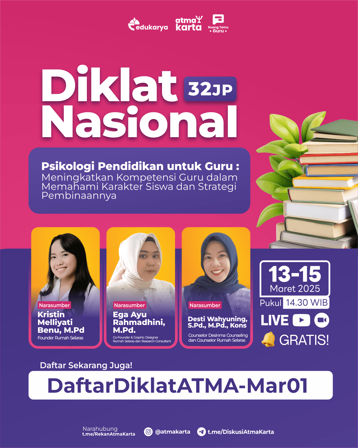 DIKLAT NASIONAL 32 JP : "Psikologi Pendidikan untuk Guru : Meningkatkan Kompetensi Guru dalam Memahami Karakter Siswa dan Strategi Pembinaannya"
