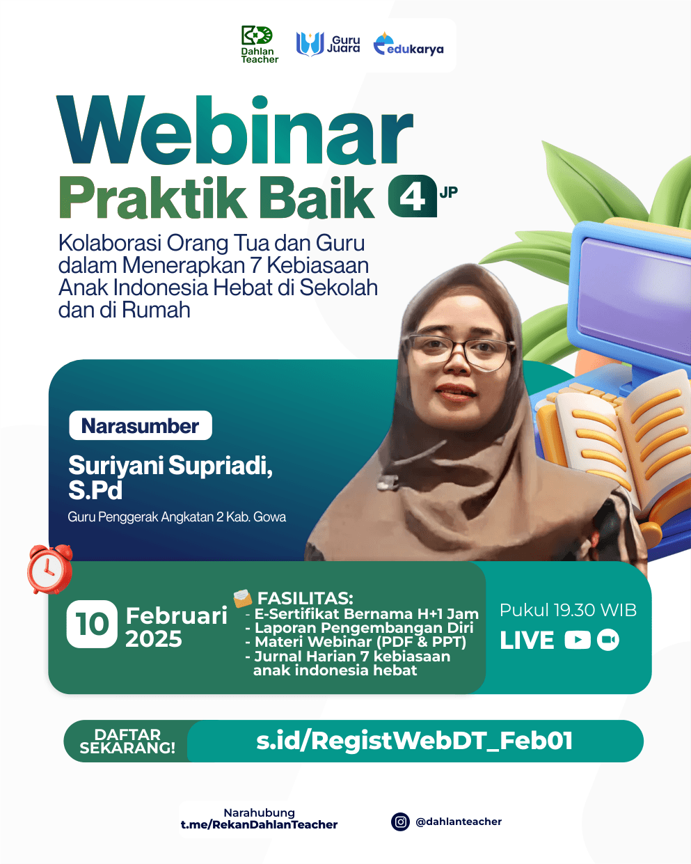Webinar Berbagi Praktik Baik 4 JP dengan Tema Kolaborasi Orang Tua dan Guru dalam Menerapkan 7 Kebiasaan Anak Indonesia Hebat di Sekolah dan di Rumah.