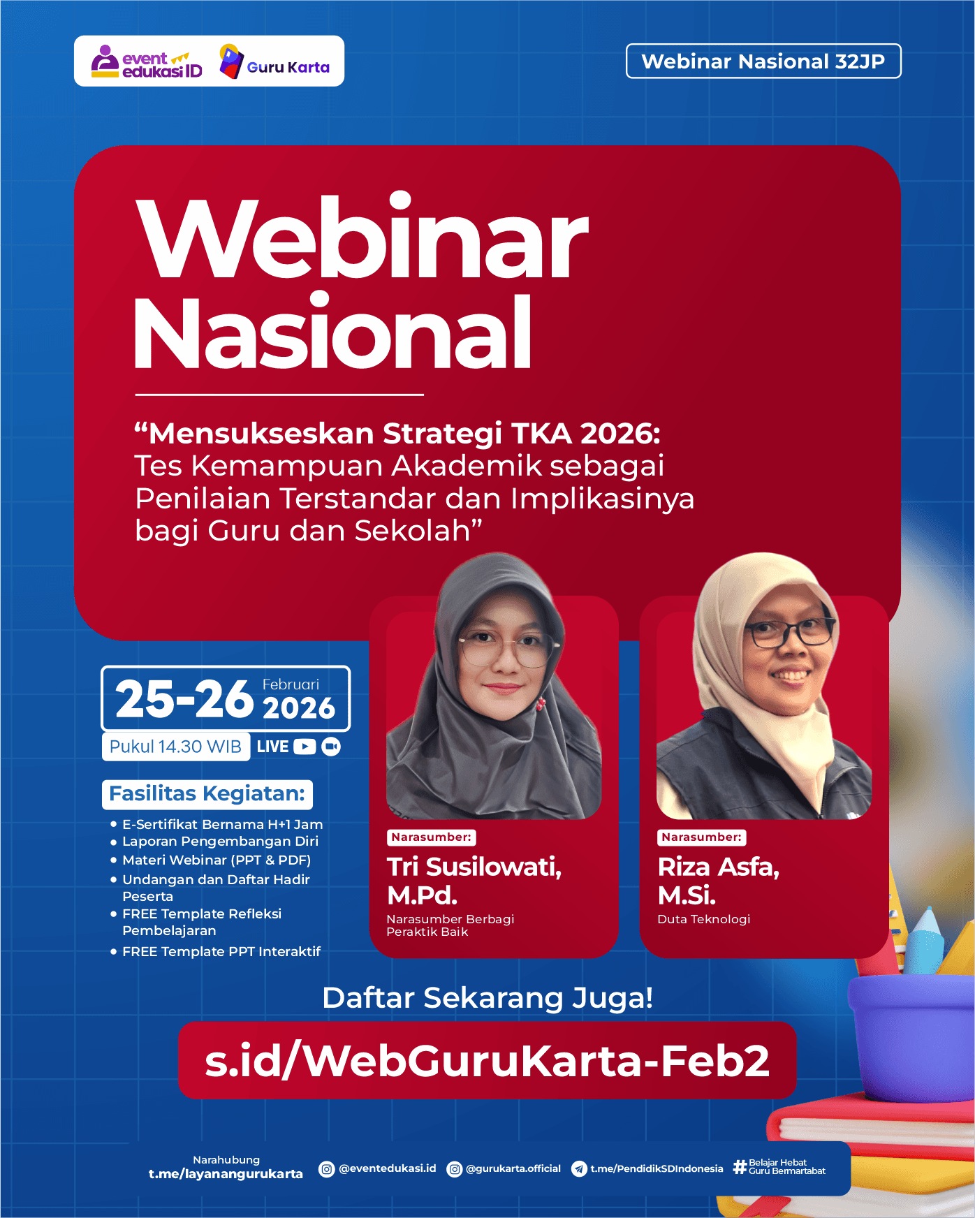 WEBINAR NASIONAL 32JP: "⁠Mensukseskan Strategi TKA 2026: Tes Kemampuan Akademik sebagai Penilaian Terstandar dan Implikasinya bagi Guru dan Sekolah"	