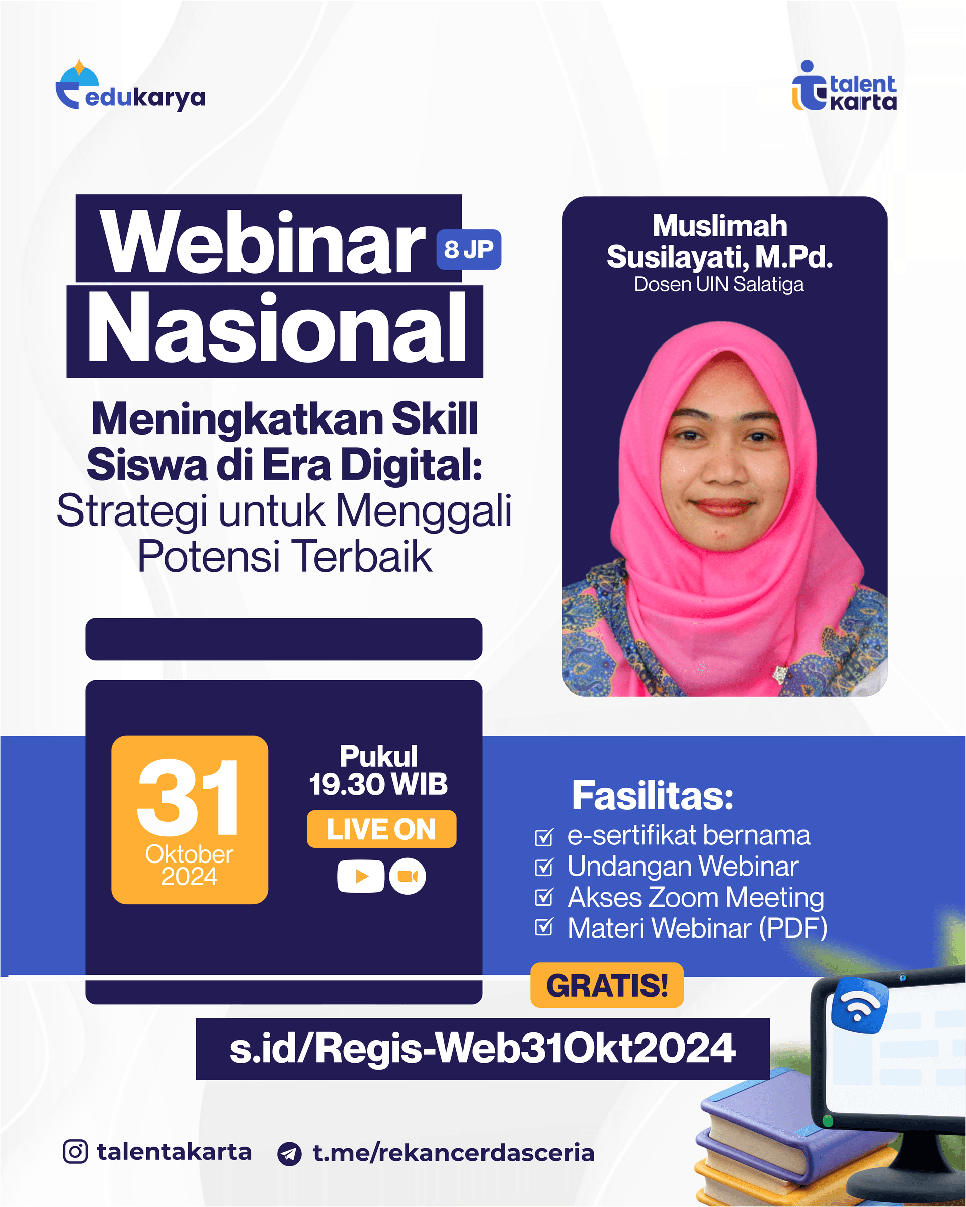 WEBINAR PRAKTIK BAIK   "Meningkatkan Skill Siswa di Era Digital: Strategi untuk Menggali Potensi Terbaik"
