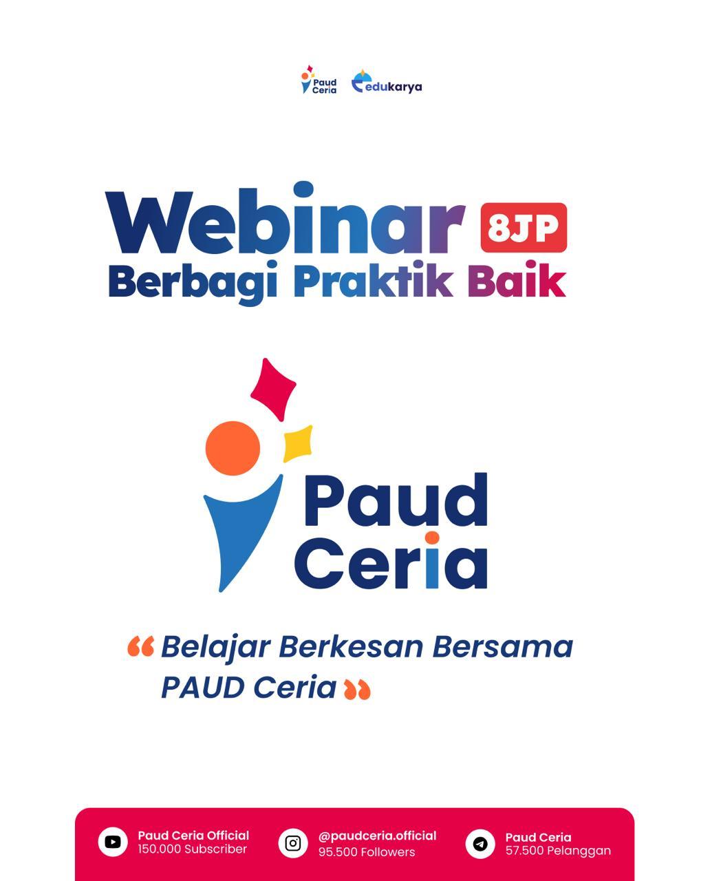 Webinar Praktik Baik : "Digital Learning untuk Anak Usia Dini : Memanfaatkan Teknologi untuk Pembelajaran Interaktif guna membangun Keterampilan Abad 21 "	