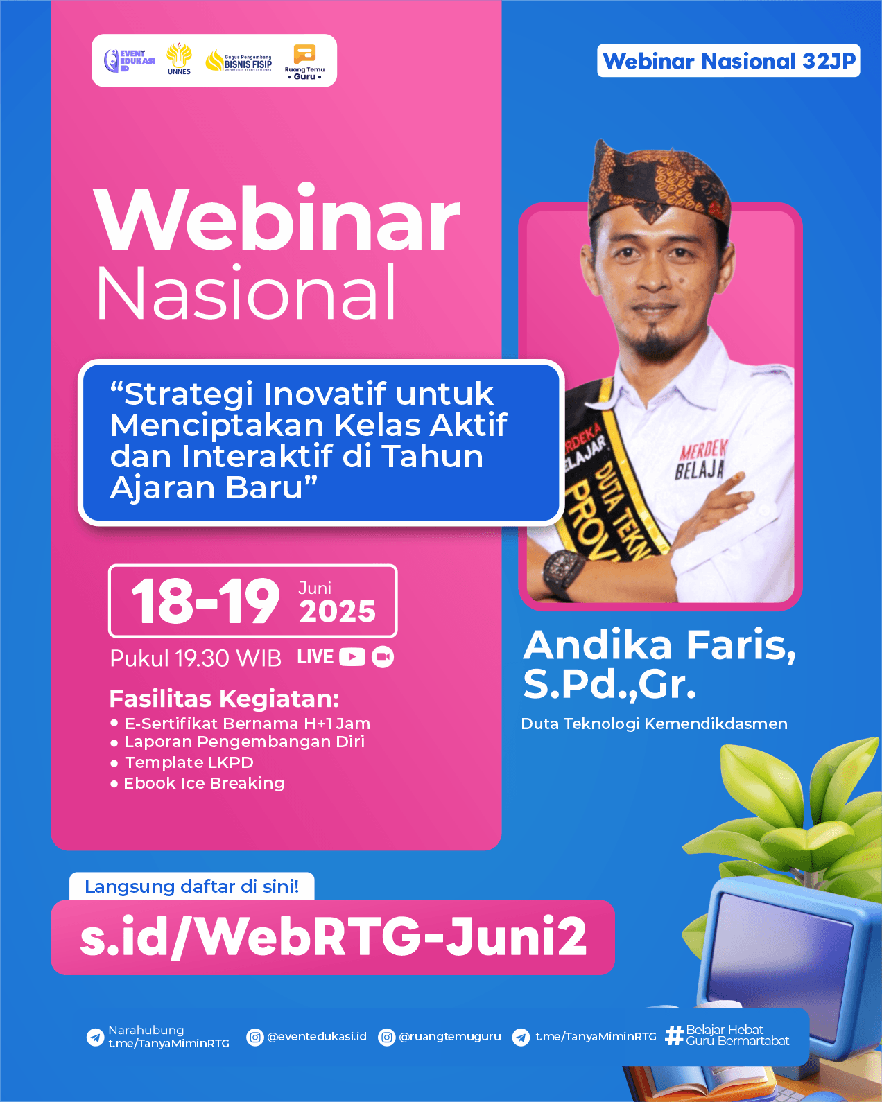 WEBINAR NASIONAL 32JP: "Strategi Inovatif untuk Menciptakan Kelas Aktif dan Interaktif di Tahun Ajaran Baru"	