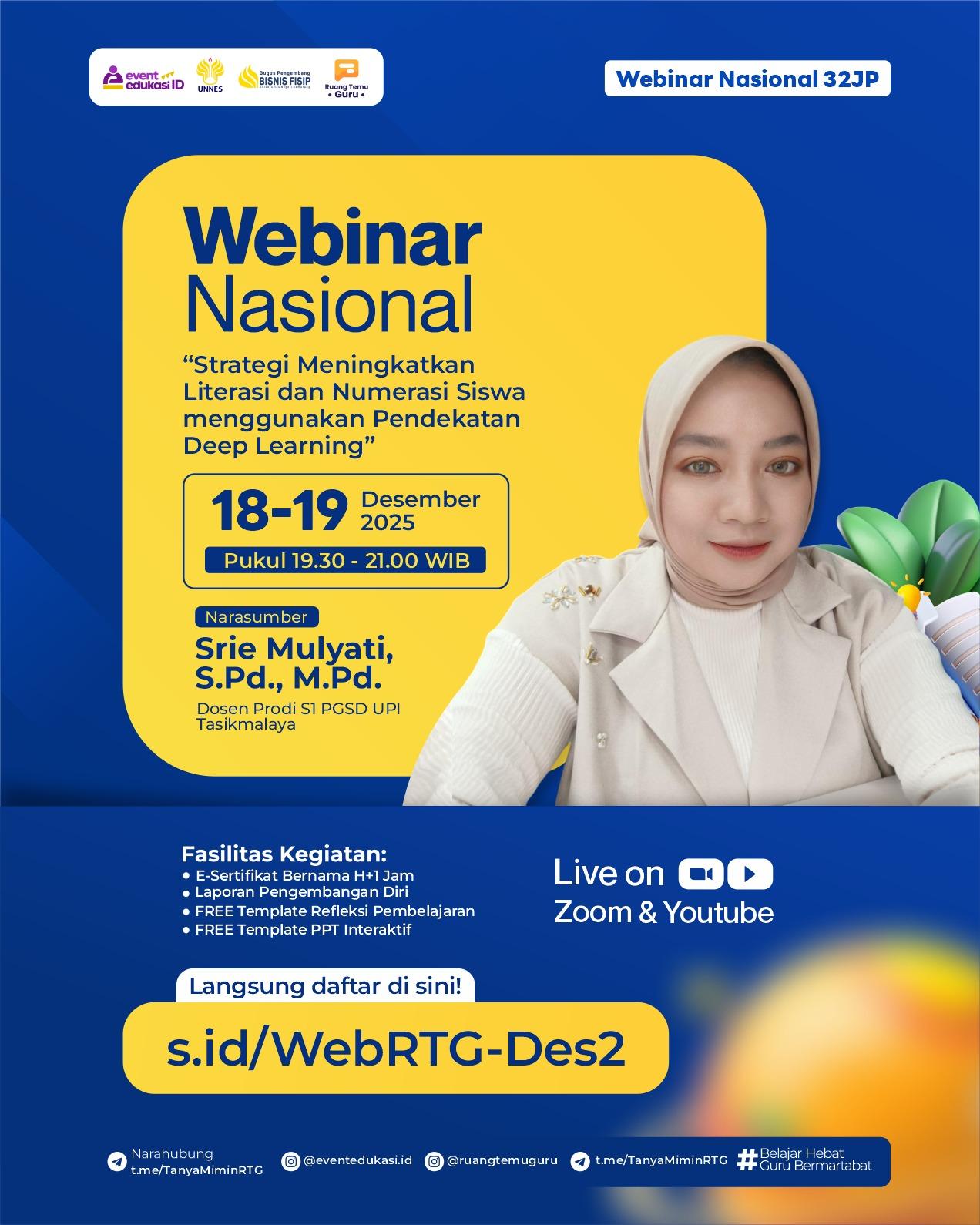 WEBINAR NASIONAL 32JP: "⁠Strategi Meningkatkan Literasi dan Numerasi Siswa menggunakan Pendekatan Deep Learning"	
