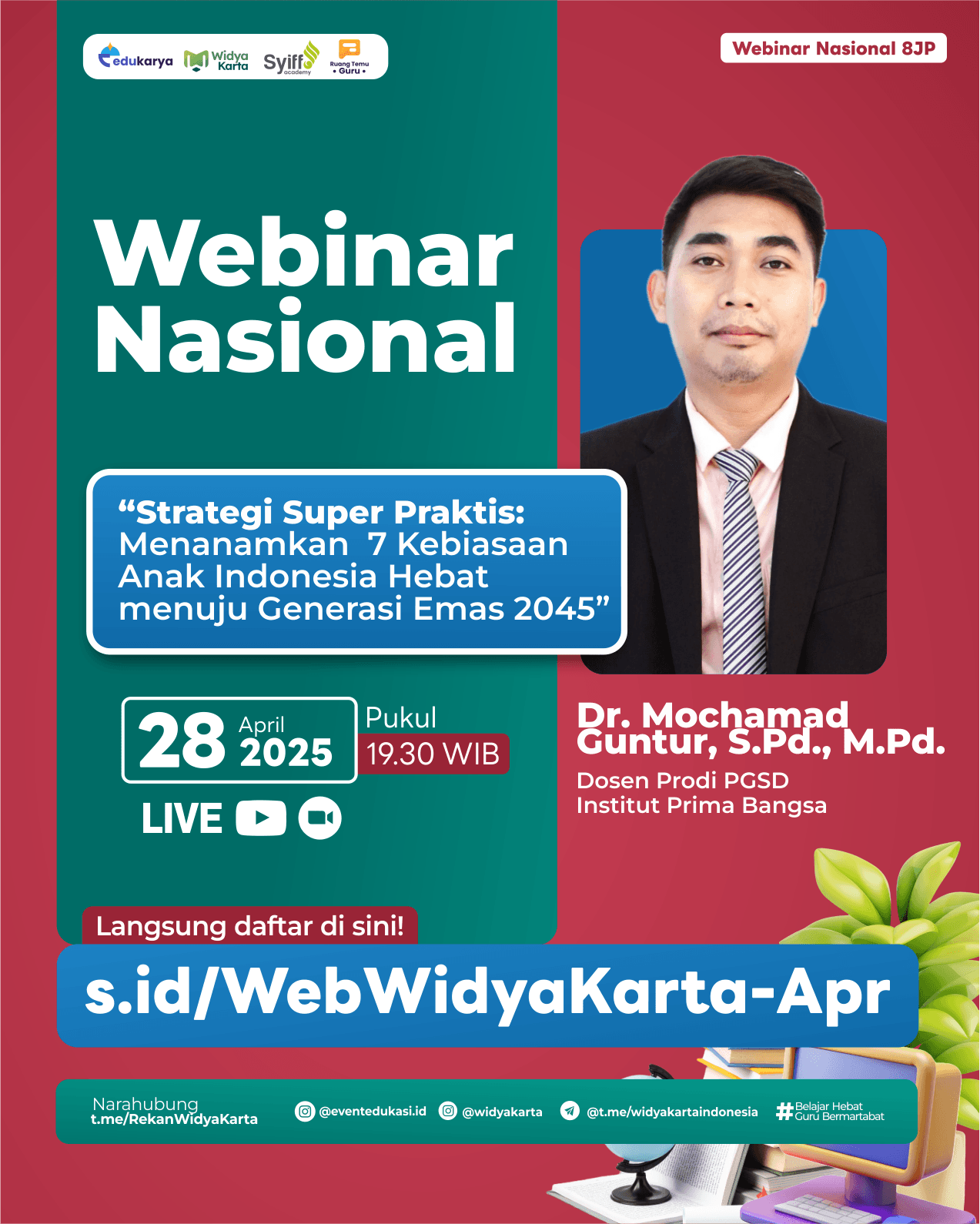 WEBINAR NASIONAL 8JP: "Strategi Super Praktis: Menanamkan 7 Kebiasaan Anak Indonesia Hebat menuju Generasi Emas 2045"