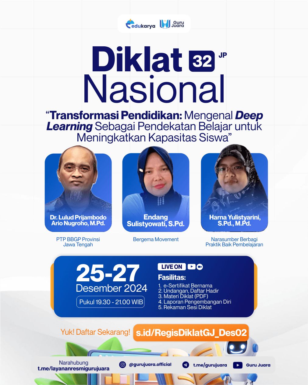 Diklat Nasional 32 JP "Transformasi Pendidikan: Mengenal Deep Learning Sebagai Pendekatan Belajar untuk Meningkatkan Kapasitas Siswa"