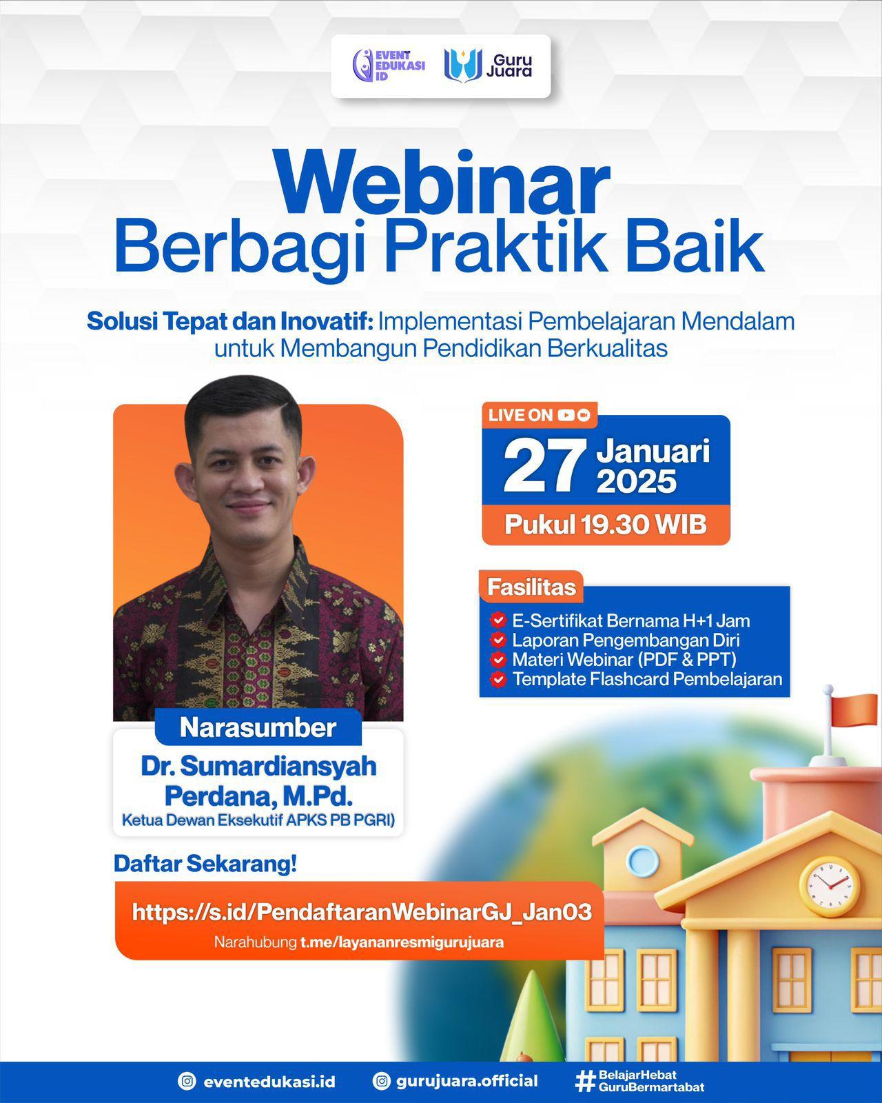 WEBINAR BERBAGI PRAKTIK BAIK "Solusi Tepat dan Inovatif: Implementasi Pembelajaran Mendalam untuk Membangun Pendidikan Berkualitas"