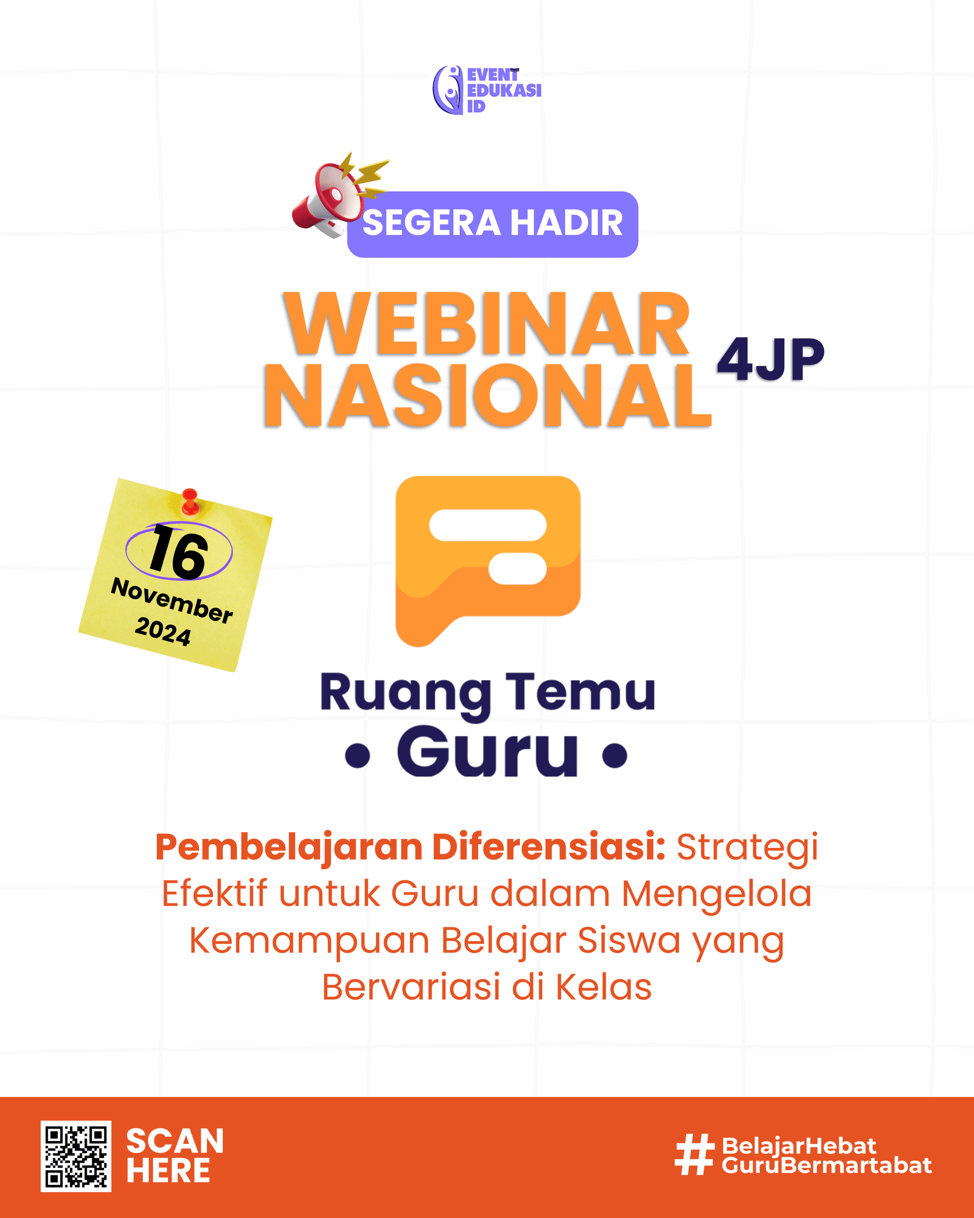 WEBINAR NASIONAL 4JP "Pembelajaran Diferensiasi: Strategi Efektif untuk Guru dalam Mengelola Kemampuan Belajar Siswa yang Bervariasi di Kelas"