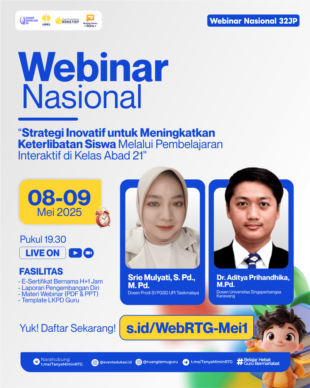 WEBINAR NASIONAL 32JP: "Strategi Inovatif untuk Meningkatkan Keterlibatan Siswa melalui Pembelajaran Interaktif di Kelas Abad 21"	