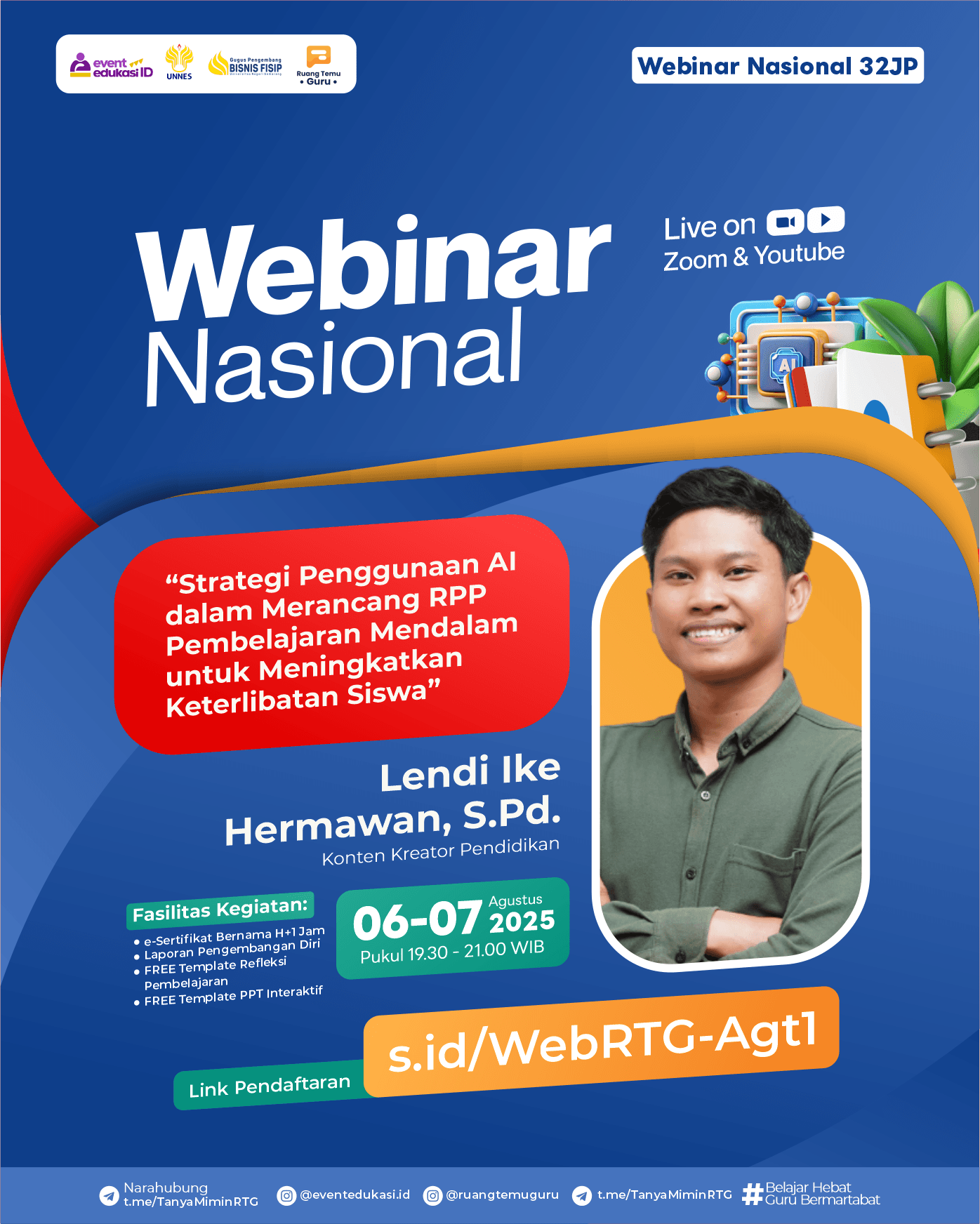 WEBINAR NASIONAL 32JP: "Strategi Penggunaan AI dalam Merancang RPP Pemebelajaran Mendalam untuk Meningkatkan Keterlibatan Siswa"	