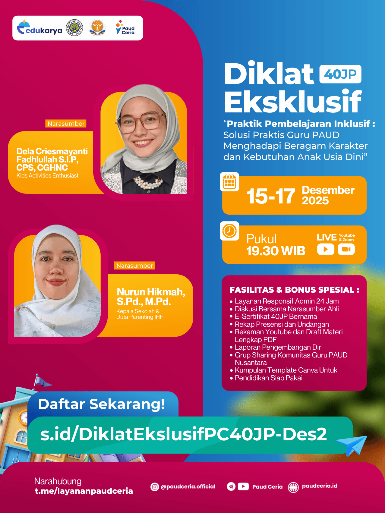 Diklat Nasional 40JP "Praktik Pembelajaran Inklusif : Solusi Praktis Guru PAUD Menghadapi Beragam Karakter dan Kebutuhan Anak Usia Dini"