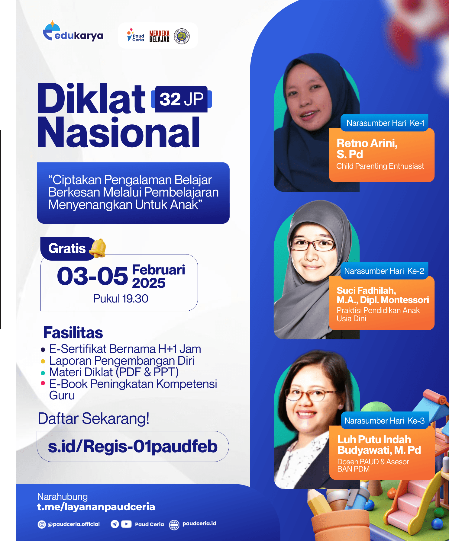 Diklat Nasional 32 JP "Ciptakan Pengalaman Belajar Berkesan Melalui Pembelajaran Menyenangkan Untuk Anak"