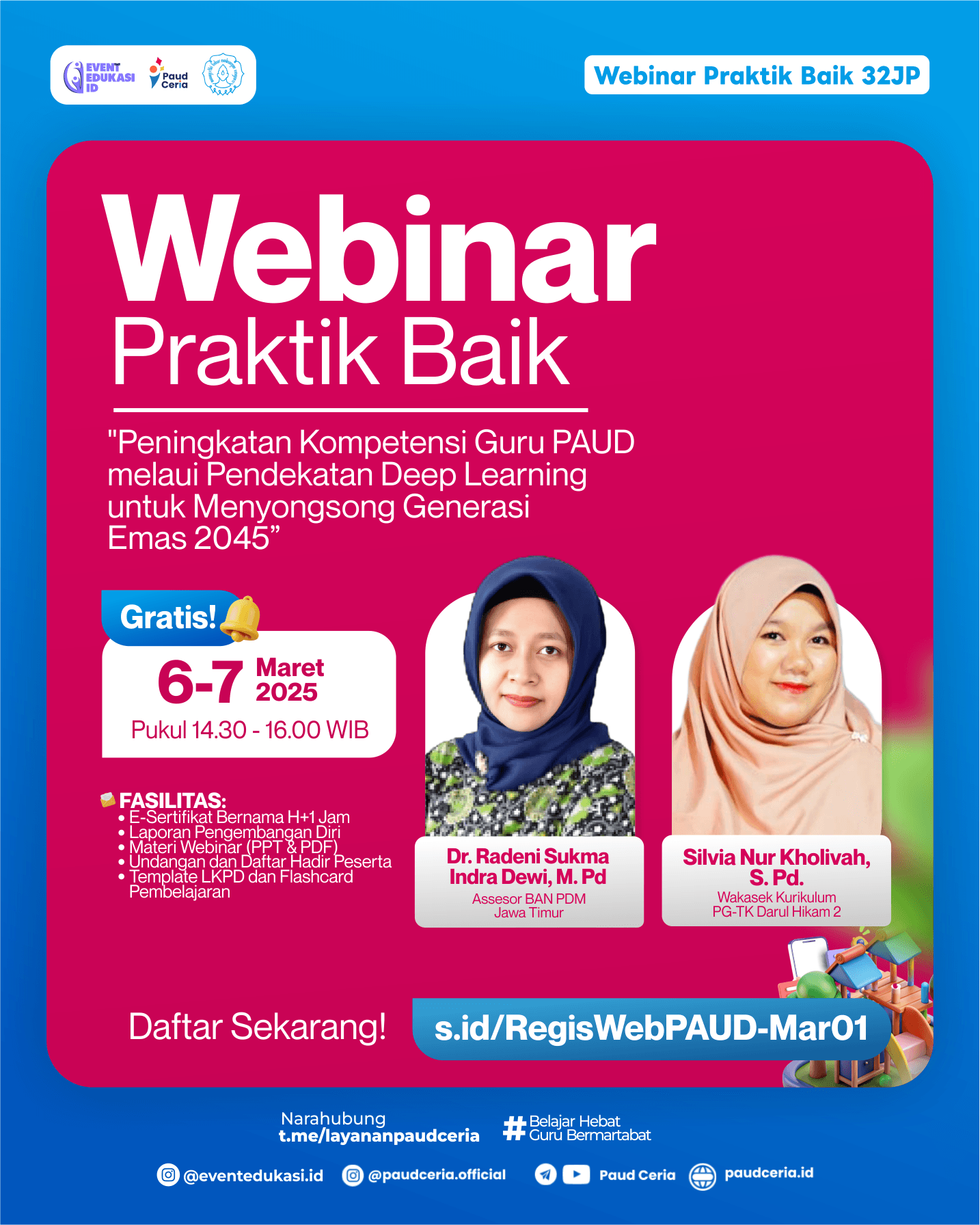 WEBINAR PRAKTIK BAIK 32 JP "Peningkatan Kompetensi Guru PAUD melaui Pendekatan Deep Learning untuk Menyongsong Generasi Emas 2045"